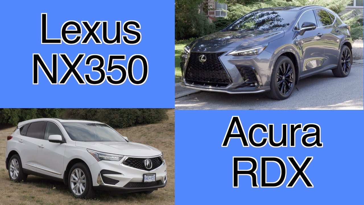 All-New Lexus NX VS Acura RDX comparison