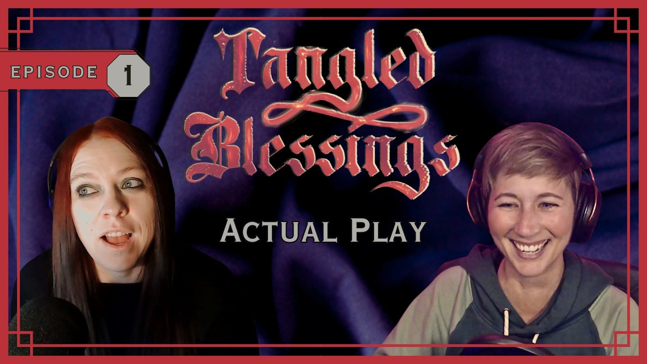 Tangled Blessings Actual Play | Episode 1