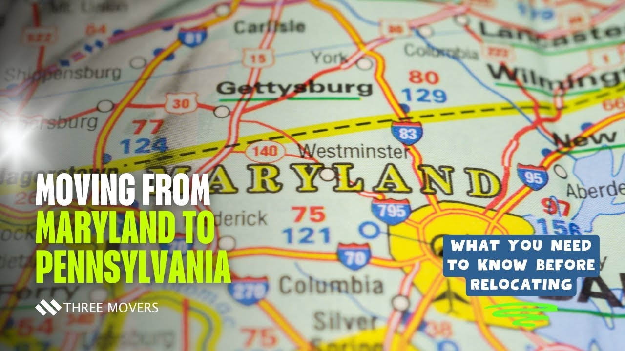 Moving from Maryland to Pennsylvania 🚚 | What You Need to Know Before Relocating