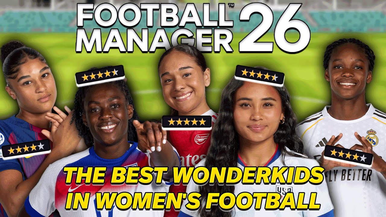 The 26 Women Wonderkids You NEED To Sign In FM26