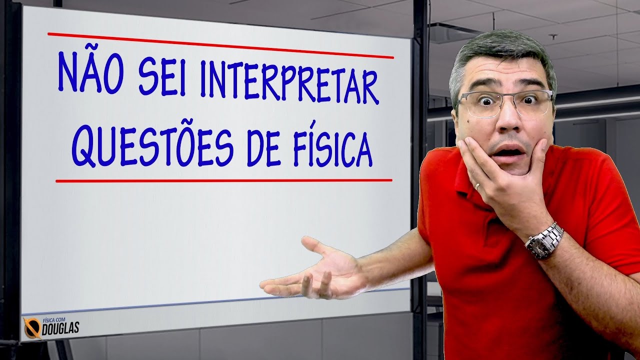 Por que é tão difícil interpretar questões de Física?