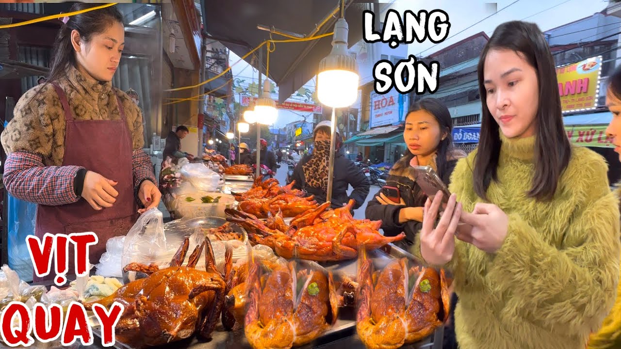 ĐẶC SẢN VỊT QUAY LẠNG SƠN NỔI TIẾNG THƠM NGON, NGÀY BÁN 500 CON, KHÁCH ĐẾN MUA PHẢI XẾP HÀNG