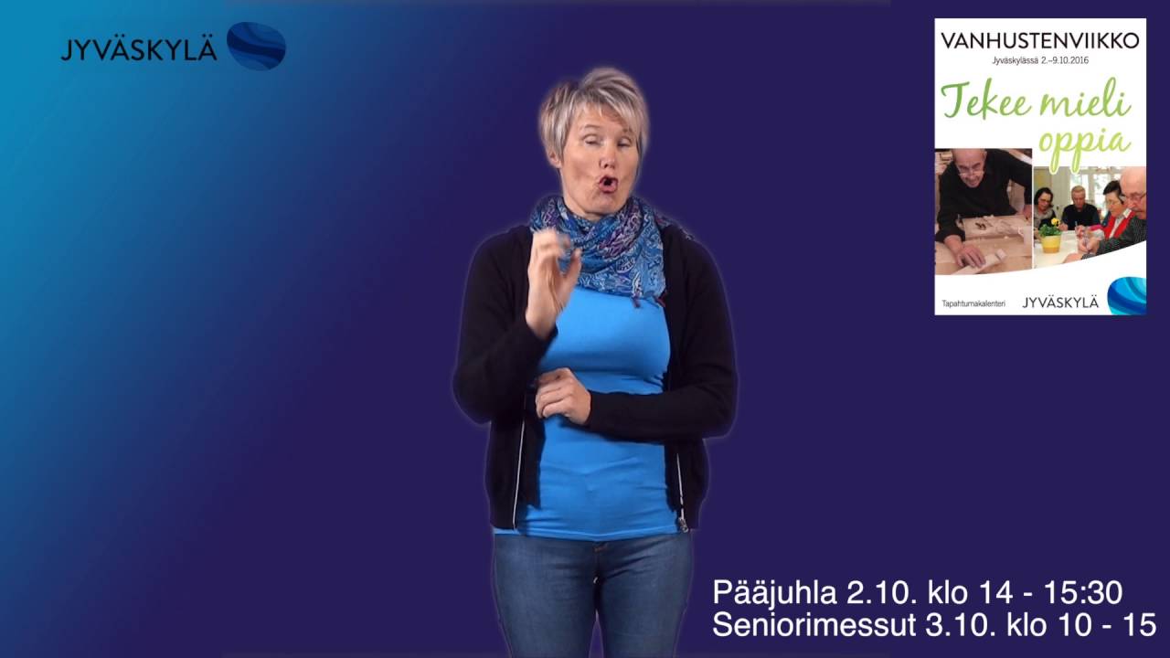 Vanhustenviikko 2016 - Jyv&auml;skyl&auml;n kaupunki, viittomakieliset tiedotteet