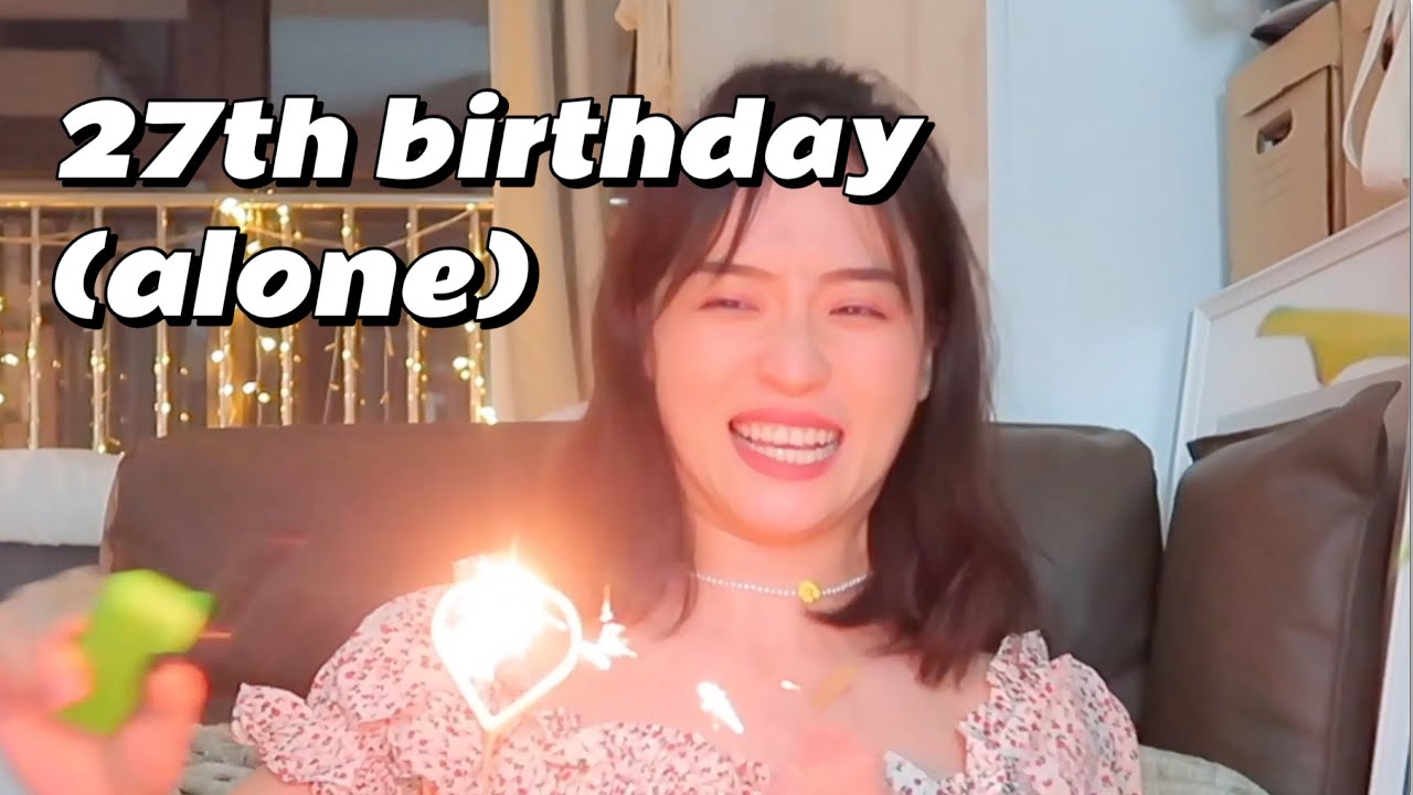 在27岁生日和自己约会 🎂 Date myself on my 27's BIRTHDAY
