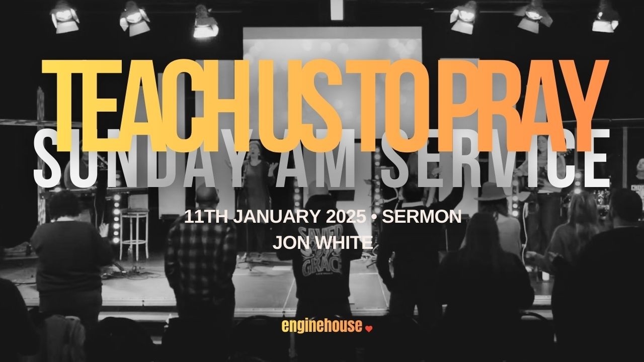 Sunday AM | 'TEACH US TO PRAY' | Part 3 | Awe and Wonder  | Jon White | 18/01/26