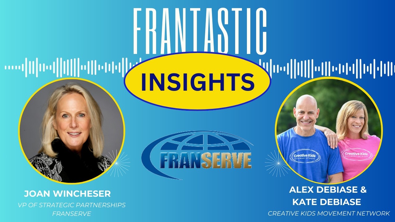 Joan Winchester  hosts FranTastic InSights with guests Alex DeBiase and Kate DeBiase
