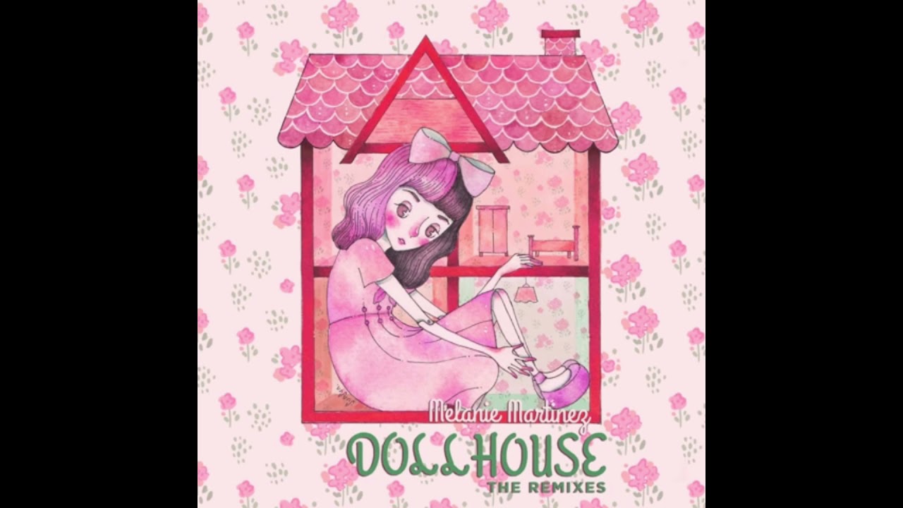 Melanie Martinez - Dollhouse (One Love Remix) [Official Audio]