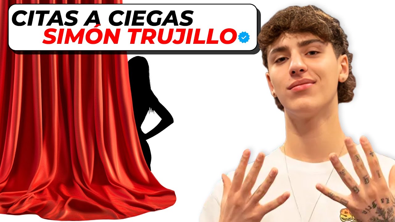 CITA A CIEGAS CON 6 MUJERES // SIMÓN TRUJILLO @LaKPI