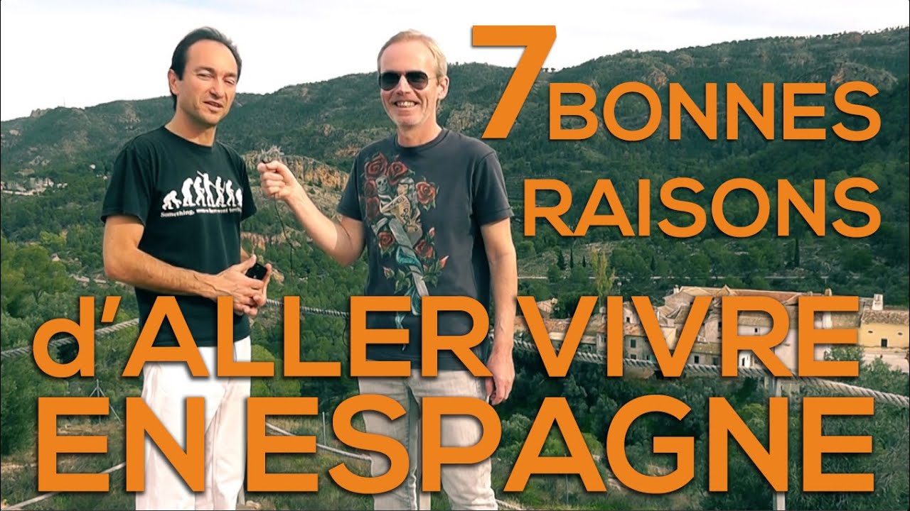 7 bonnes raisons d'aller vivre en Espagne