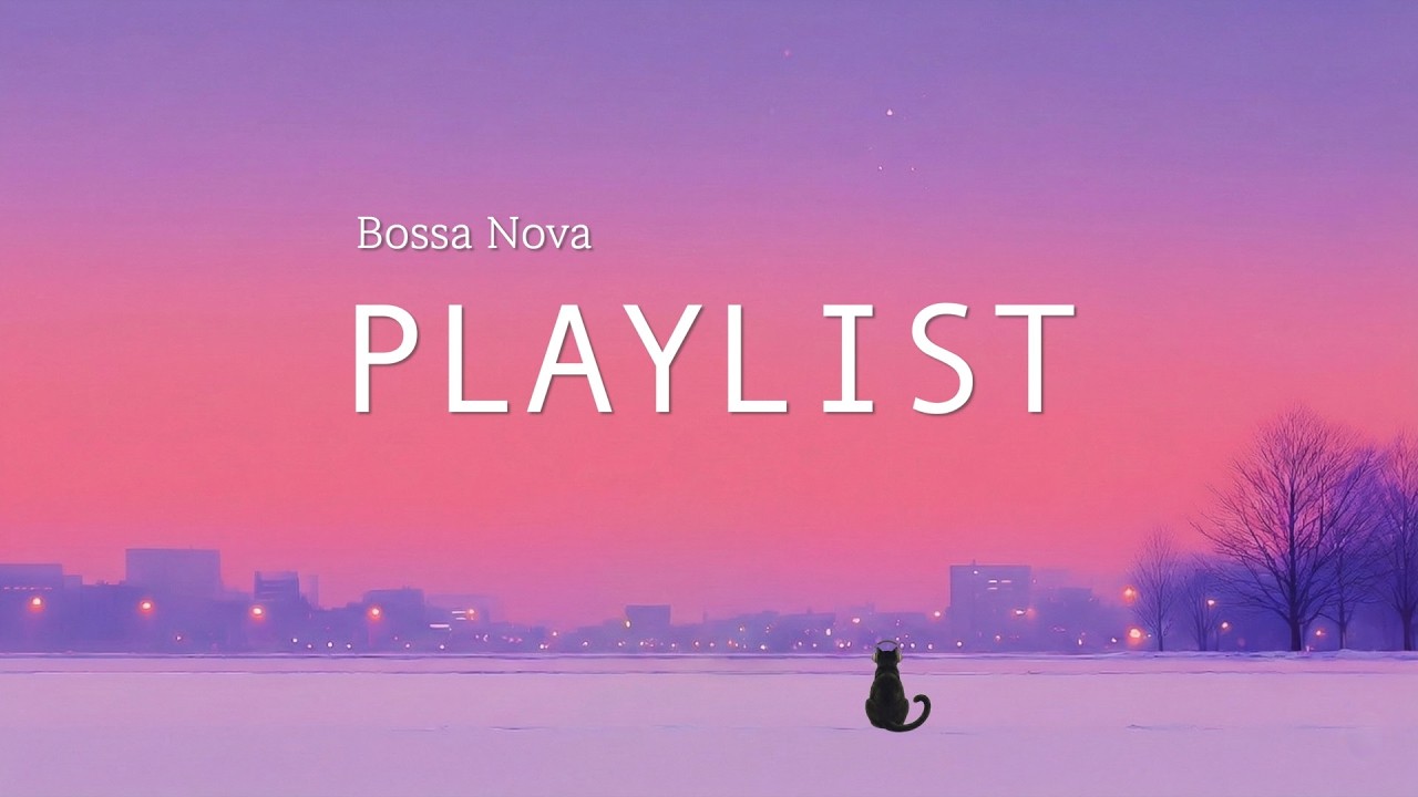 [Cafe Playlist] 그냥 틀어 놓으면 좋은 음악 | 차가운 공기 너머로 번지는 신비로운 푸른빛의 선율 | 겨울 감성 보사노바 컬렉션 | 카페음악 | 매장음악 #109
