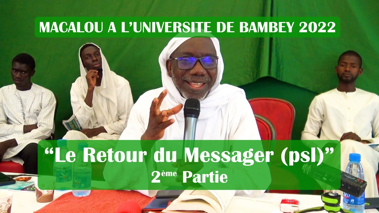MACALOU A L'UNIVERSITE DE BAMBEY 2022 : Le Retour du Messager d'Allah (psl) (2ème Partie)