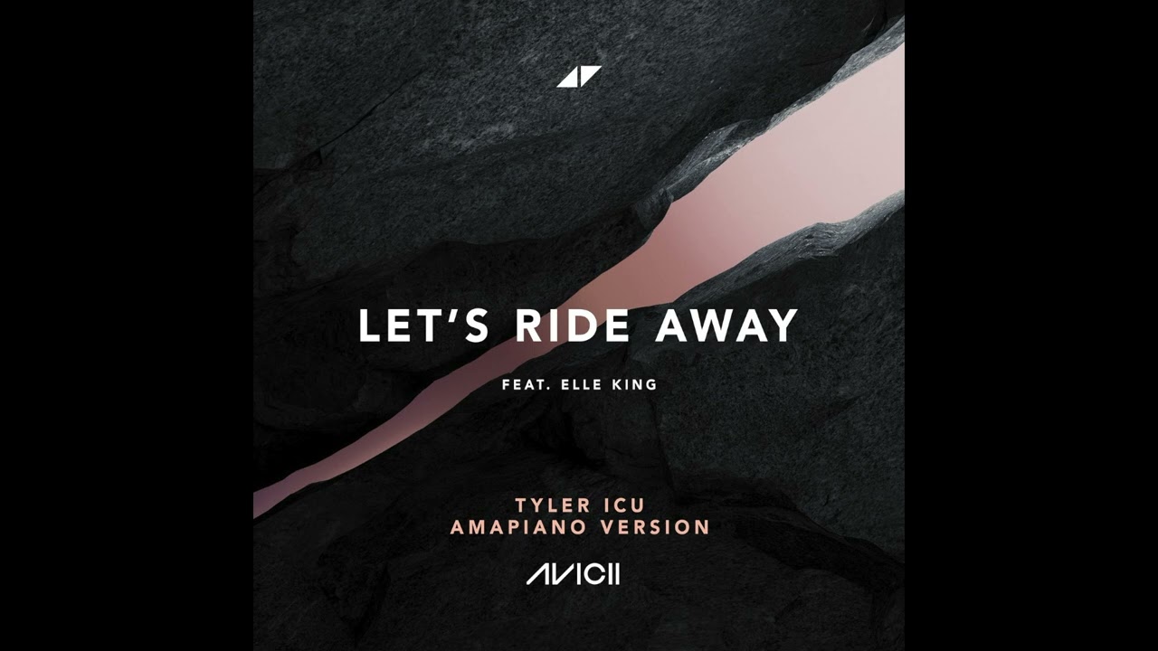 Avicii - Let's Ride Away (ft. Elle King) (Tyler ICU Amapiano Version)