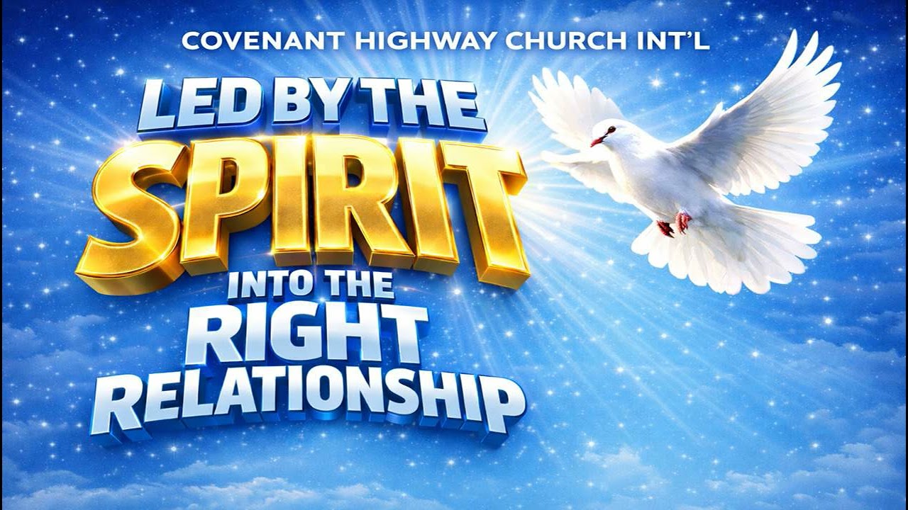 LED BY THE SPIRIT INTO RIGHT RELATIONSHIP: 