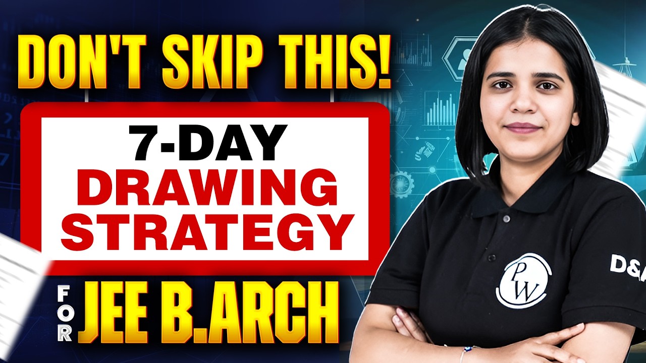Last 7 Days Strategy for JEE B.Arch Drawing | Step-by-Step Plan to Improve Your Score Fast