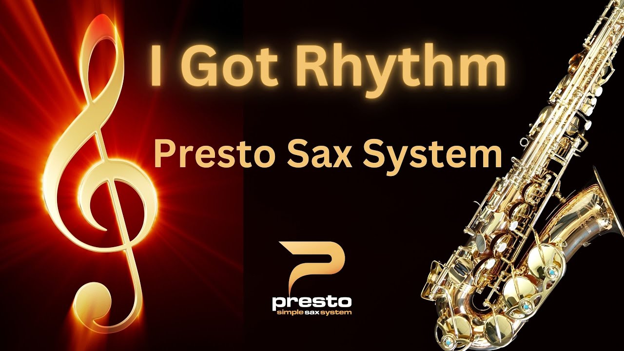 ‘I Got Rhythm ’ for Saxophone. It’s Easy - Just Follow The Numbers!
