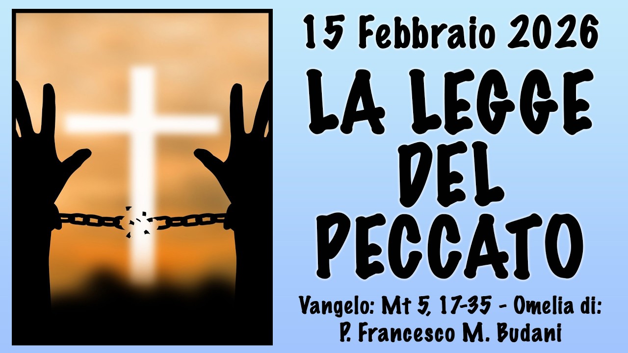 Omelia (Mt 5, 17-35) - LA LEGGE DEL PECCATO - p. Francesco M. Budani, FI