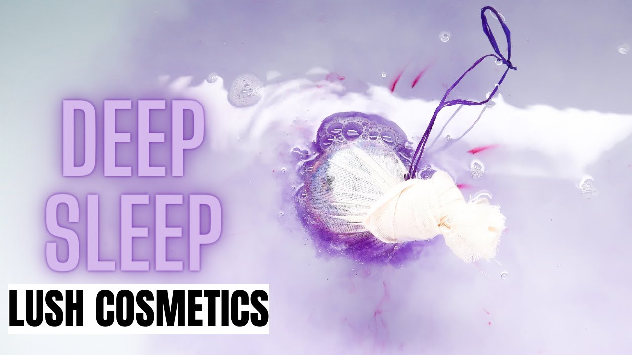 DEEP SLEEP | LUSH COSMETICS | Bath Bomb Demo & Review