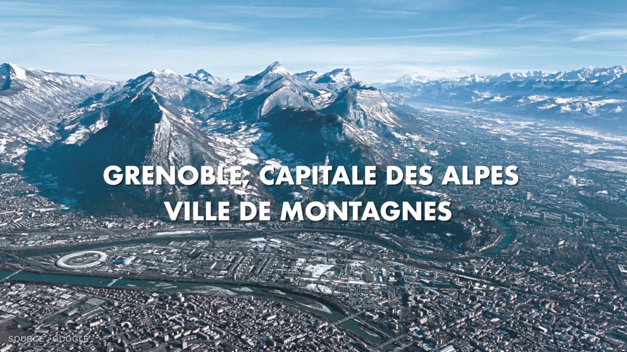 [ GRENOBLE : CAPITALE DES ALPES, VILLE DE MONTAGNE ]
