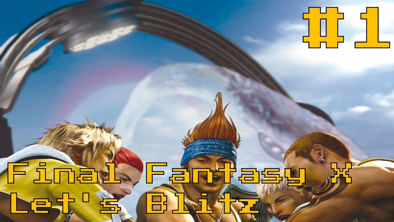 Nimpulse Plays: Final Fantasy X - HD Remaster - Let's Blitz - Part 1 - Humble Beginnings