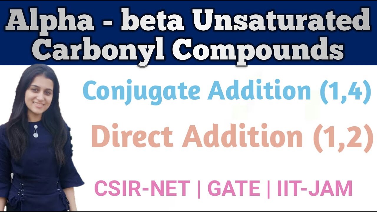 Conjugate addition and direct addition in Alpha and beta Unsaturated Carbonyl Compounds | Carbonyl