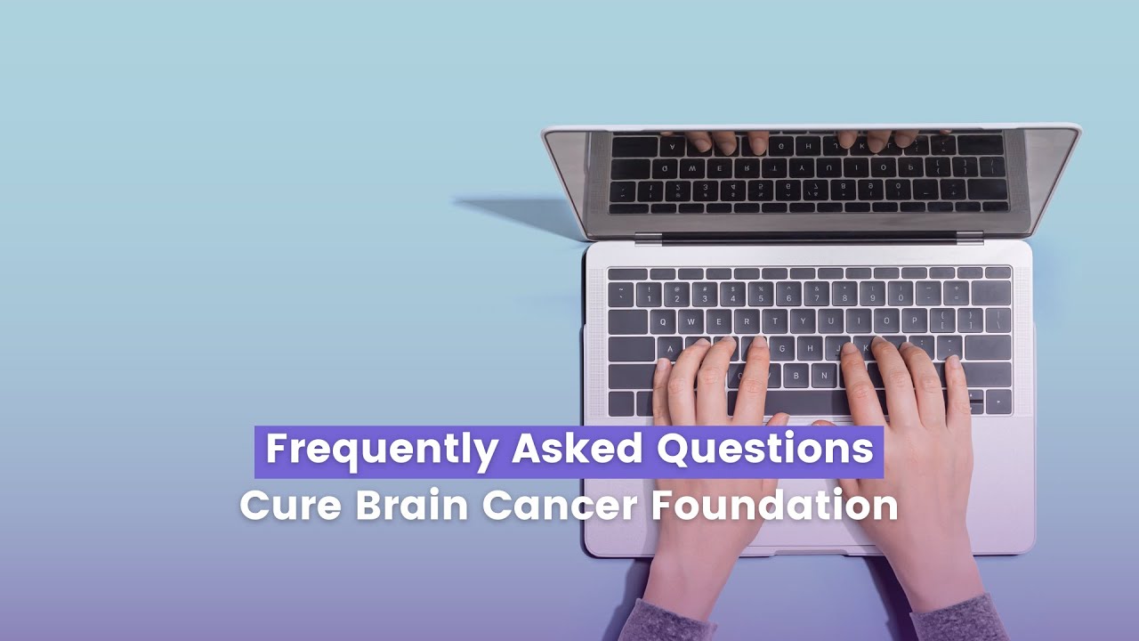 FAQs - Cure Brain Cancer Foundation