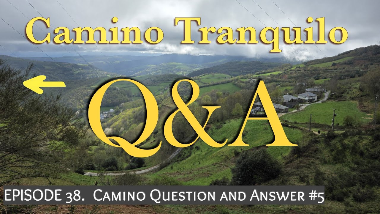 Camino de Santiago 2026 Question and Answer #5.  