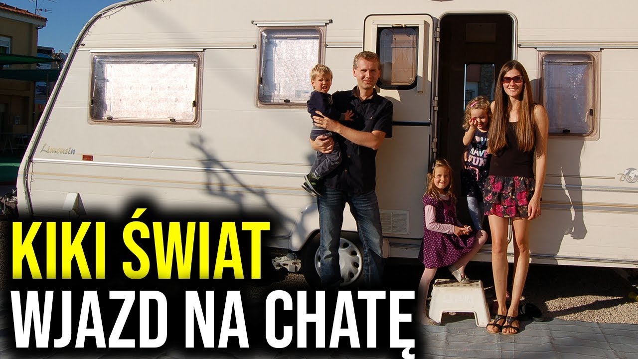 *Zamieszkali rodziną w przyczepie* Kiki Świat Wjazd na chate