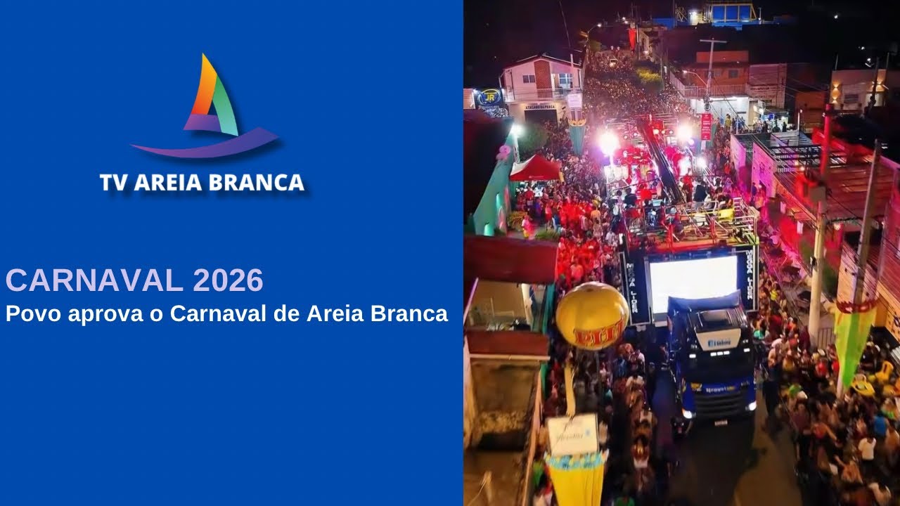 O POVO APROVA E CELEBRA O CARNAVAL DE AREIA BRANCA 2026