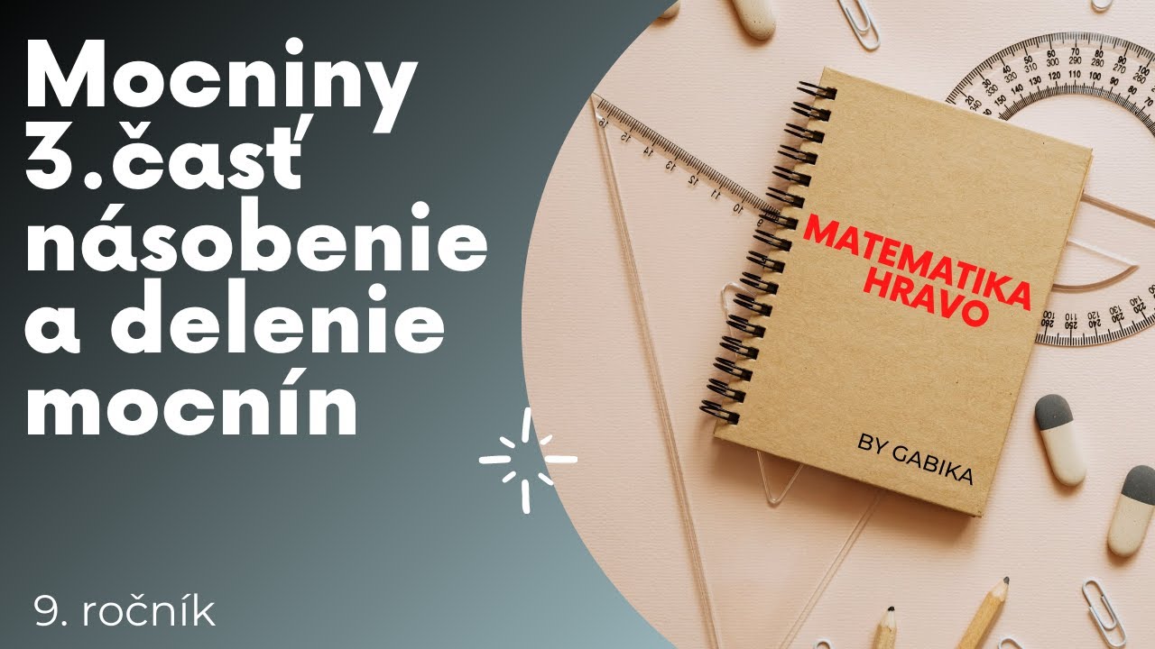 Matematika | Mocniny 3.časť: násobenie a delenie