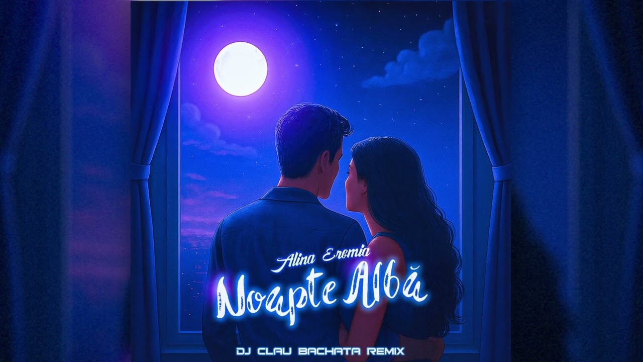 Alina Eremia - Noapte Albă (DJ Clau Bachata Remix)