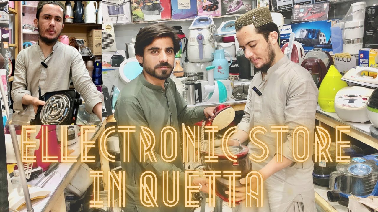 Electronics Store in Quetta || Munasib Qemat par Millay ap ko sub kuch || Branded Electric Ka Saman