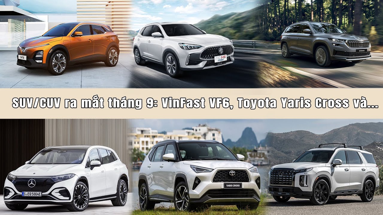 Những mẫu xe gầm cao sẽ ra mắt trong th&aacute;ng 9: VinFast VF6, Toyota Yaris Cross v&agrave;... | Whatcar.vn
