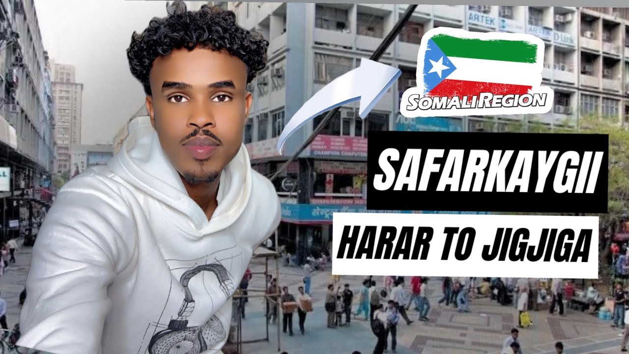 ASKARIGAN DARAJO AYUU MUDANYAHY MAXAN KALA KULMAY SAFARKAYGII HARAR TO JIGJIGA