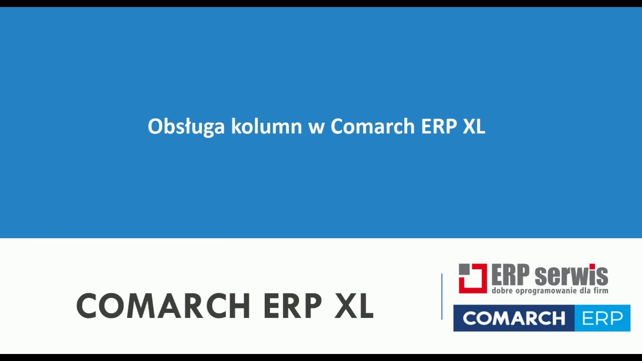 Dostosowanie kolumn w Comarch ERP XL