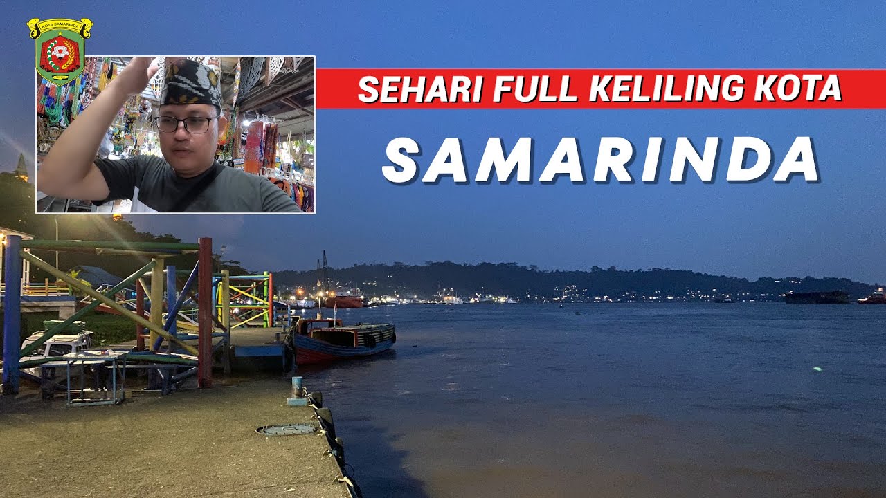 KELILING KOTA SAMARINDA SEHARIAN, SAYA JADI CINTA DENGAN KOTA INI