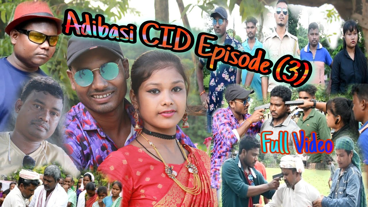 Adibasi CID Episode (3).Full Video../^^..Paresh Gowala/Dilip Murha/Prem/Reeky/Huntu Gowala