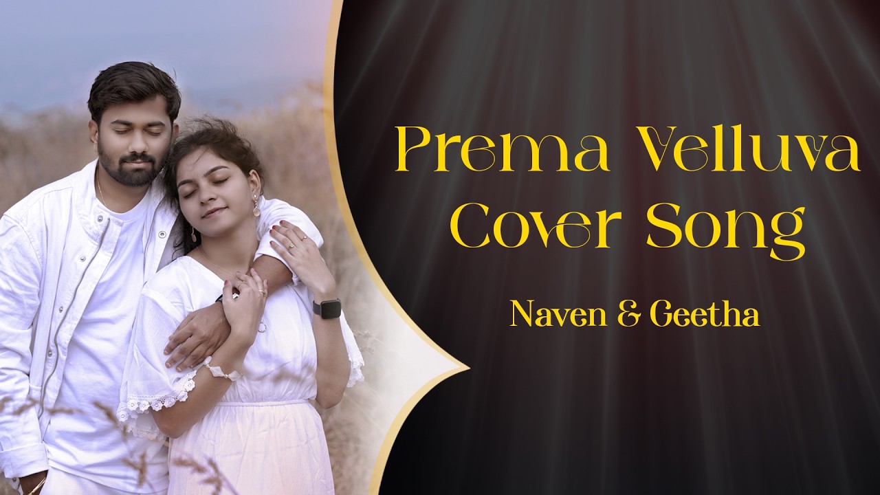 Prema Velluva | Cover Song | Naveen Geetha | Pradeeppixels | Pradeepphotography|
