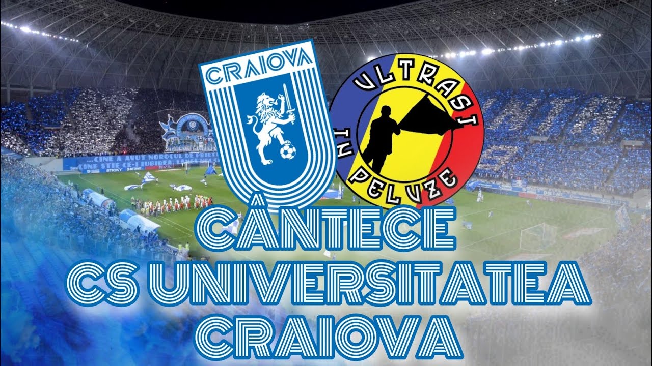 Cantece CS UNIVERSITATEA CRAIOVA + VERSURI (PELUZA NORD CRAIOVA)