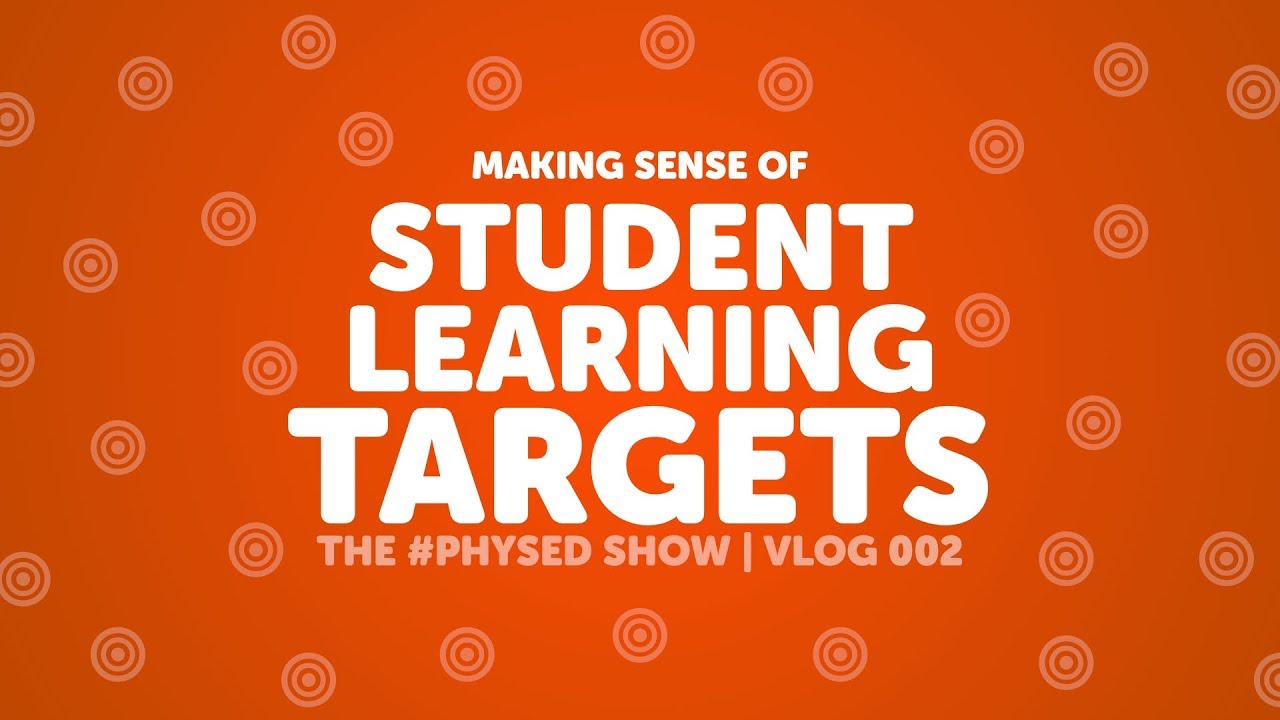 Physical Education Student Learning Targets | The #PhysEd Show
