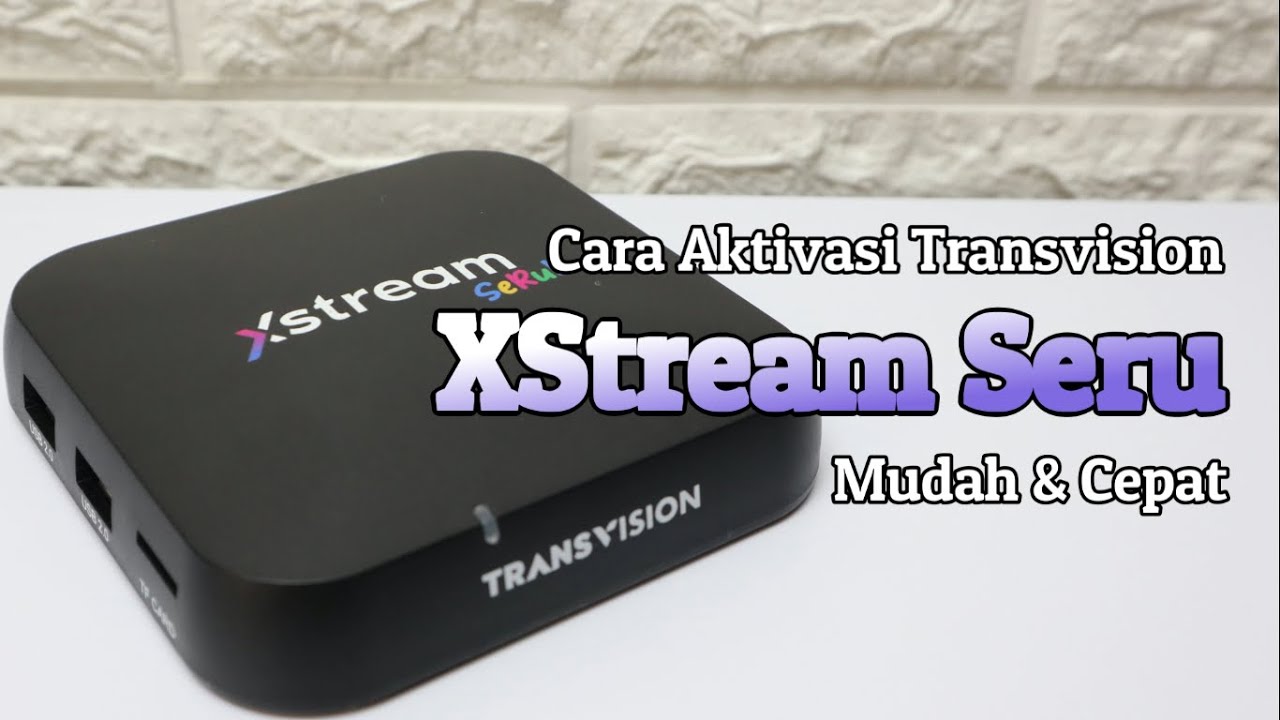 Aktivasi Gagal ??? Begini Cara Yang Benar Aktivasi Transvision XStream Seru 4K