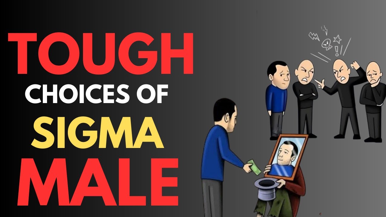 6 Tough Choices Every Sigma Male Must Make to Unlock Their True Potential