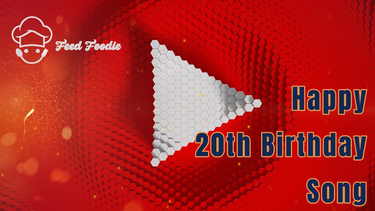 20th Happy Birthday YouTube Song | Edited by Feed Foodie Team #youtube #happybirthday