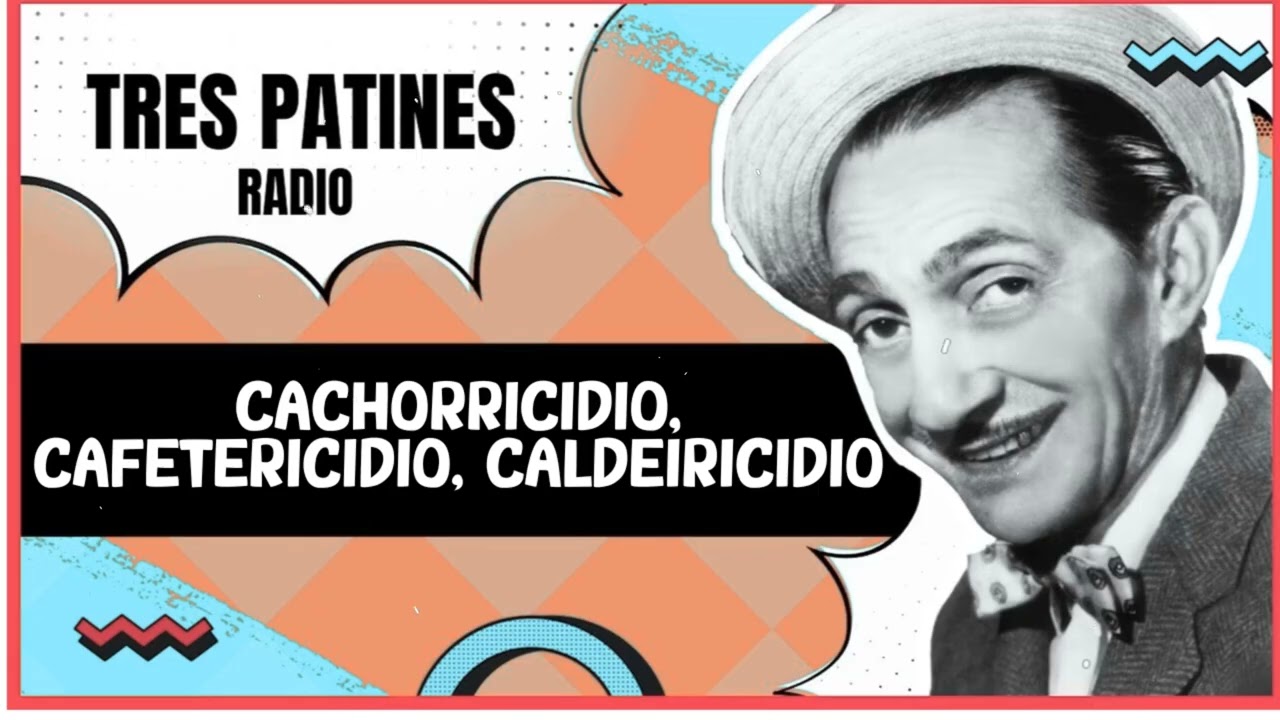 CACHORRICIDIO, CAFETERICIDIO, CALDEIRICIDIO