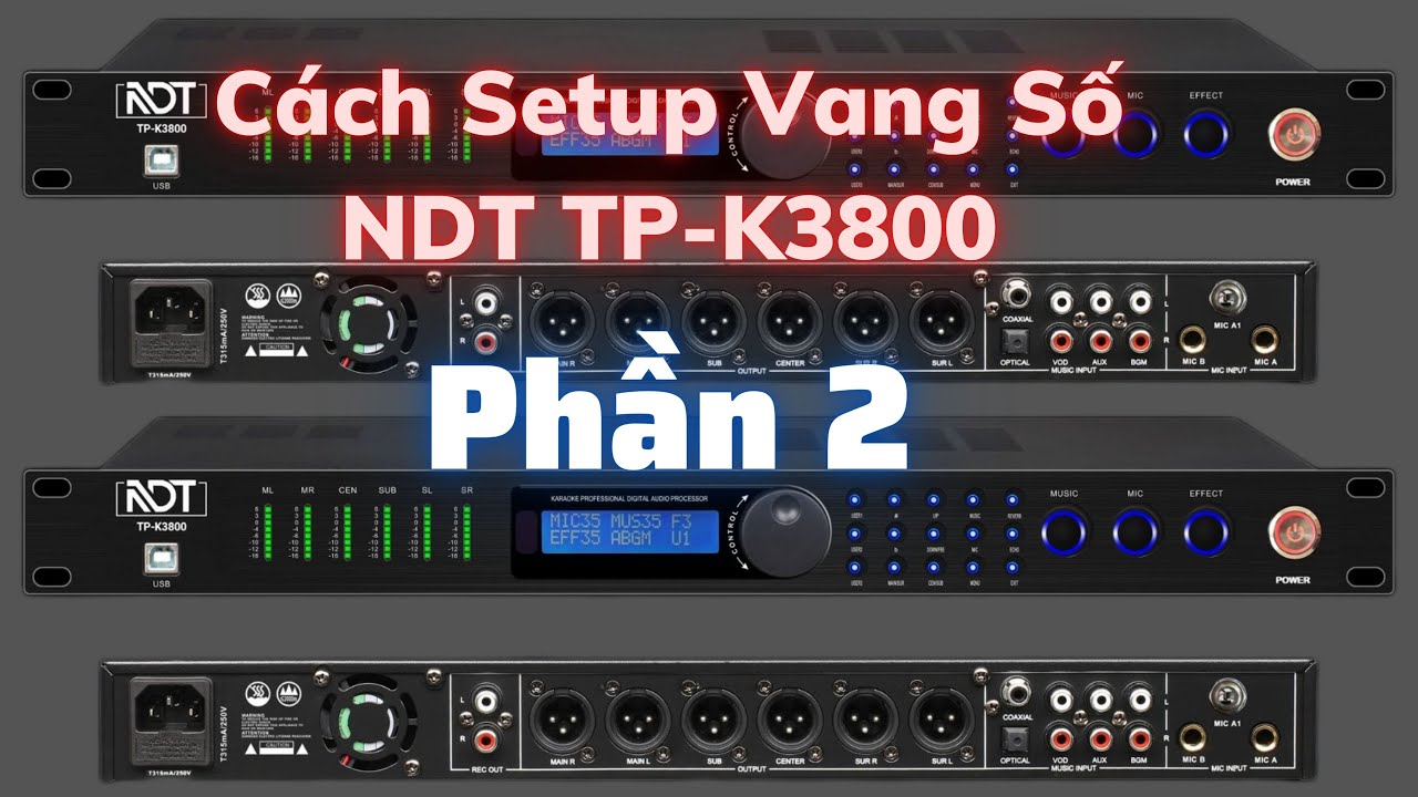 Cách Setup Vang Số NDT TP-K3800 ( Phần 2 ) 02/12/2022