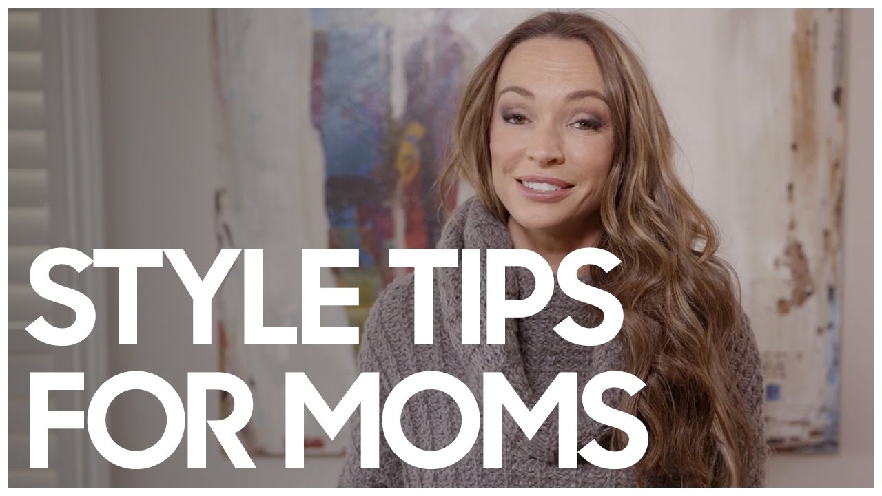 Style Tips For Moms - Secrets Of A Stylist
