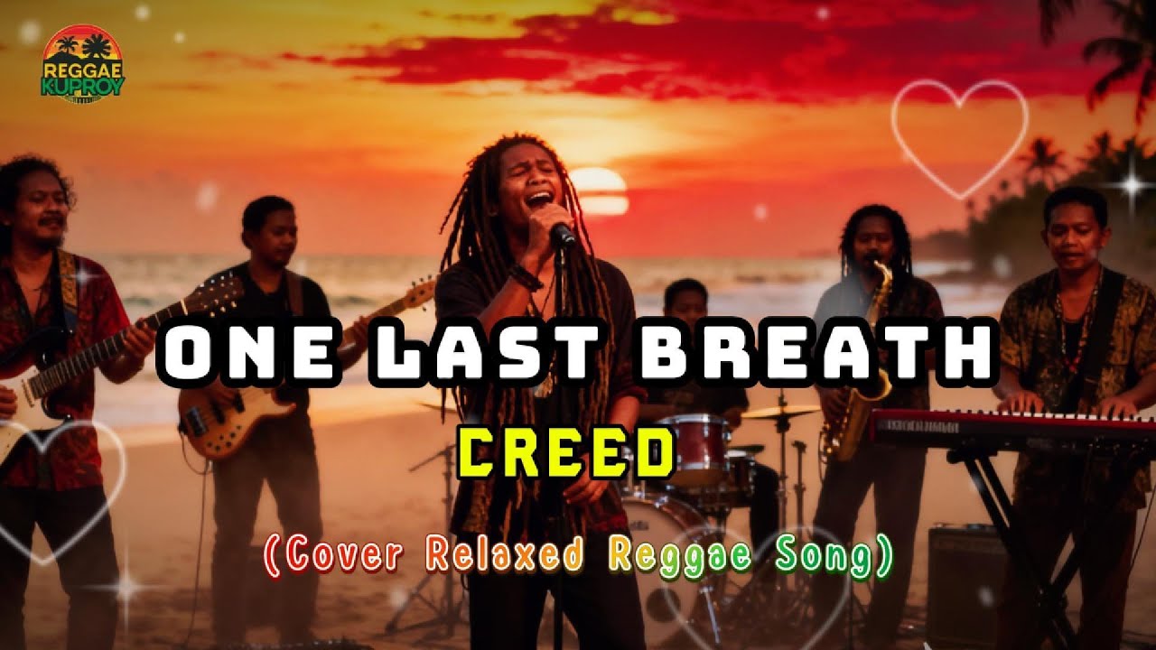 One Last Breath – Creed | Rock Classic Reimagined in Reggae Style by Reggae Kuproy