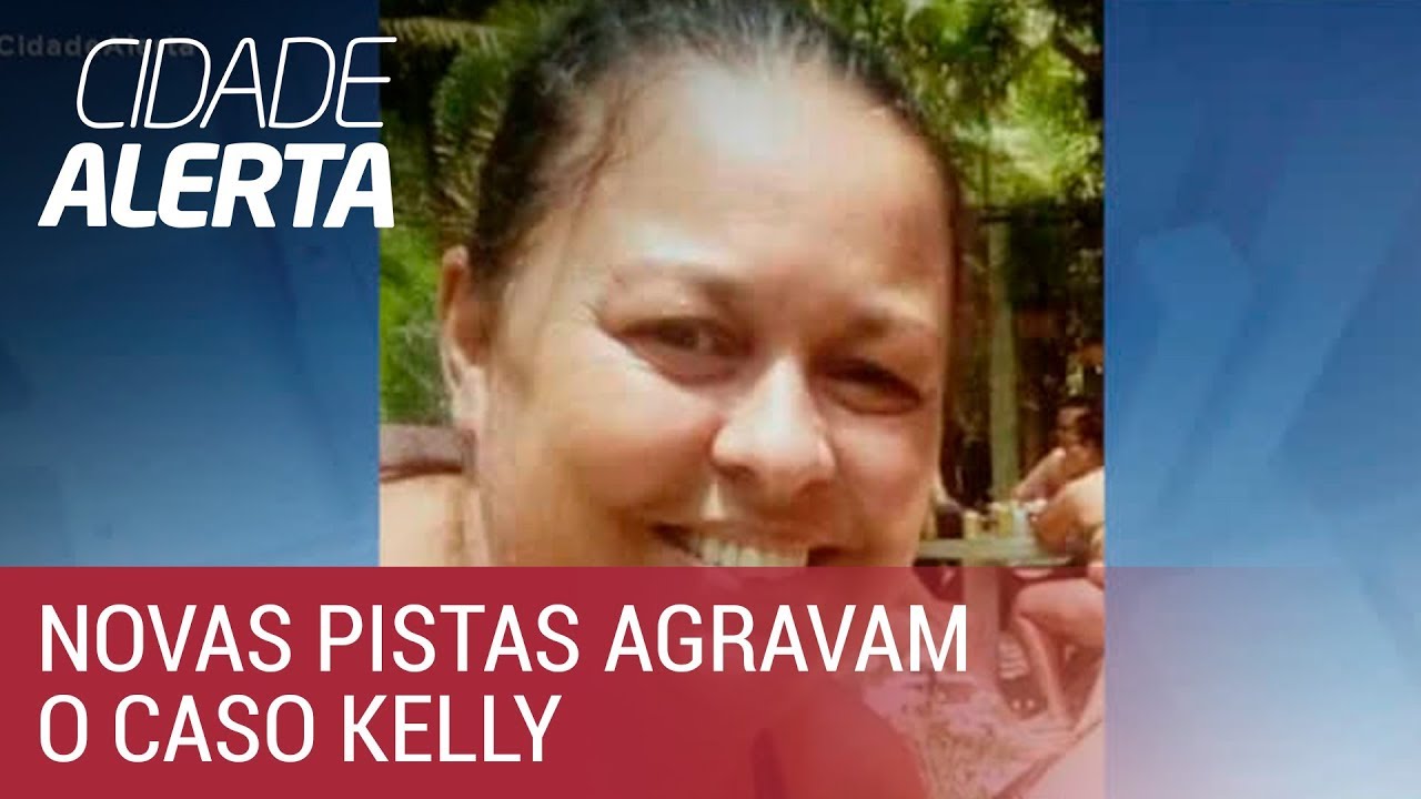 Caso Kelly: novas pistas agravam a história e preocupam família