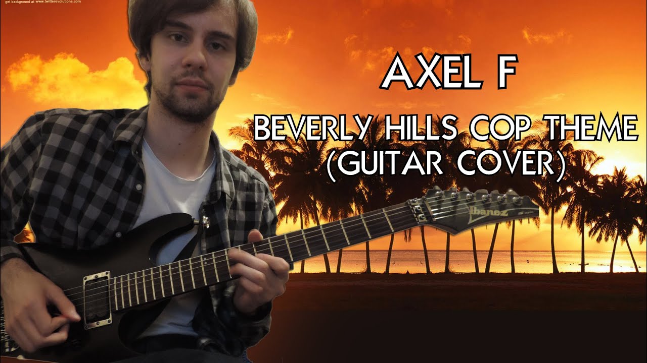 Axel F (Beverly Hills Cop Theme) - Guitar Cover