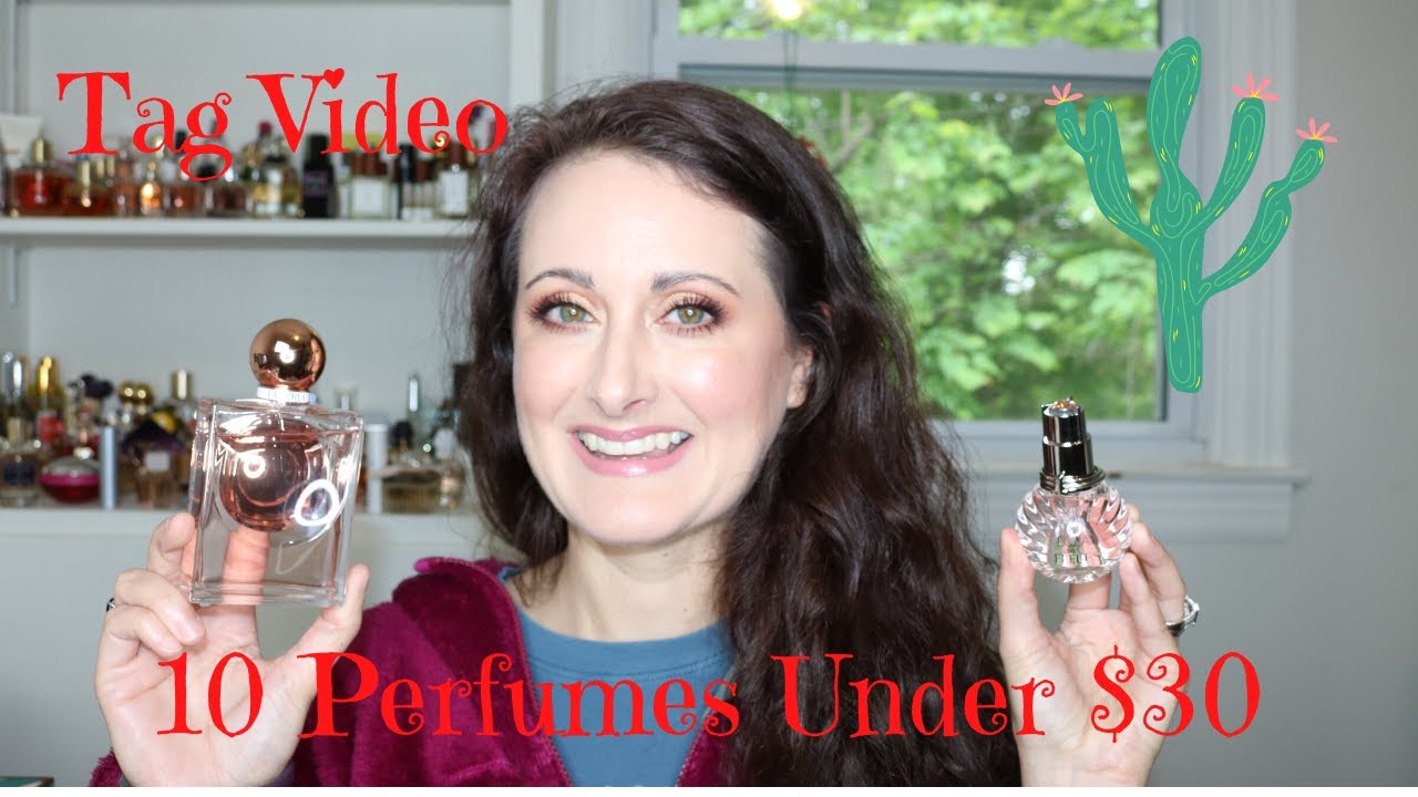 Tag Video || 10 Perfumes Under $30
