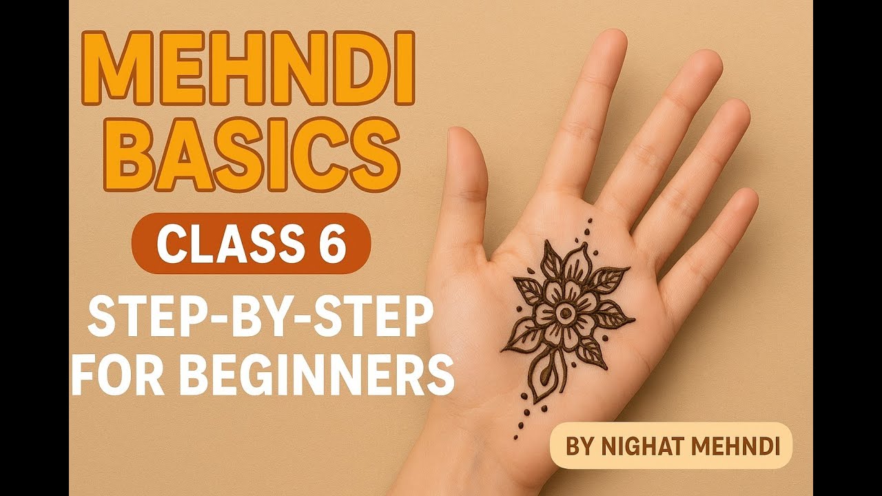Mehndi Applying Basics – Class 6 for Beginners | Step by Step Guide | By Nighat Mehndi